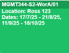 Screen shot of the workshop activity type as shown on the timetable viewer. A green coloured tile that displays the course code, location and dates of the activity.